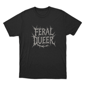 Feral Queer Pride Unisex T Shirt Black