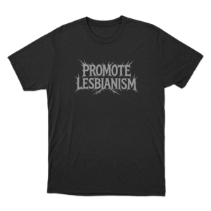 Promote Lesbianism Unisex T Shirt Black